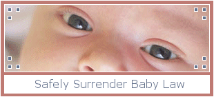 Safely Surrender Baby Law - No Shame, No Blame, No Names