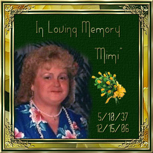 In Loving Memory - "Mimi" 5/10/37 - 12/15/06