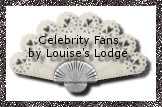 Celebrity Fans by Louise's Lodge
