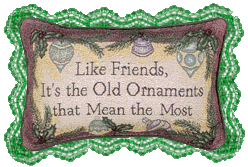 Like Friends, It's the Old Ornaments that Mean the Most