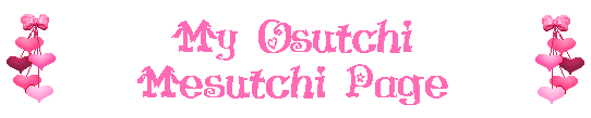 My Osutchi Mesutchi Page