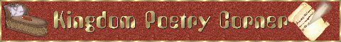 Kingdom Poetry Corner