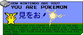 You are Pokemon