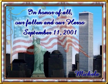 In honor of all, our fallen and our heroes - September 11, 2001