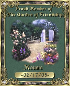 Proud Member of The Garden of Friendship - Mousie - 02/17/05