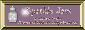 Sparkle Jars exclusive to the Friends of Louise's Lodge Webring