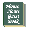 Mouse House Guest Book