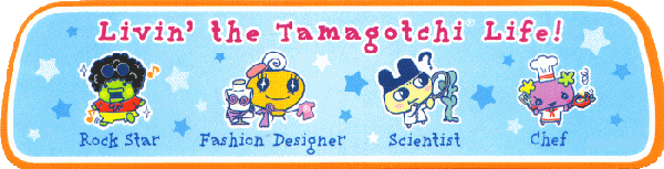 Livin' the Tamagotchi Life!